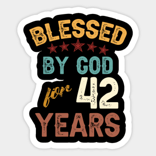 blessed by god for 42 years Sticker